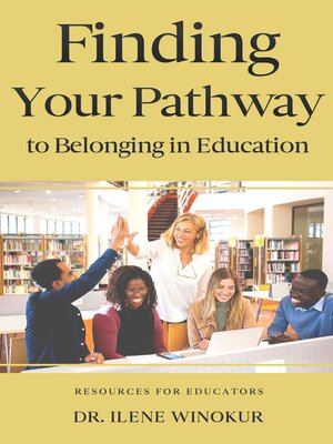 cover image of Finding Your Pathway to Belonging in Education